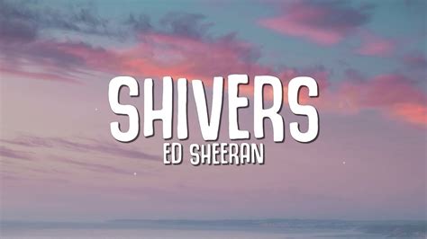 shivers lyrics|shivers lyrics images.